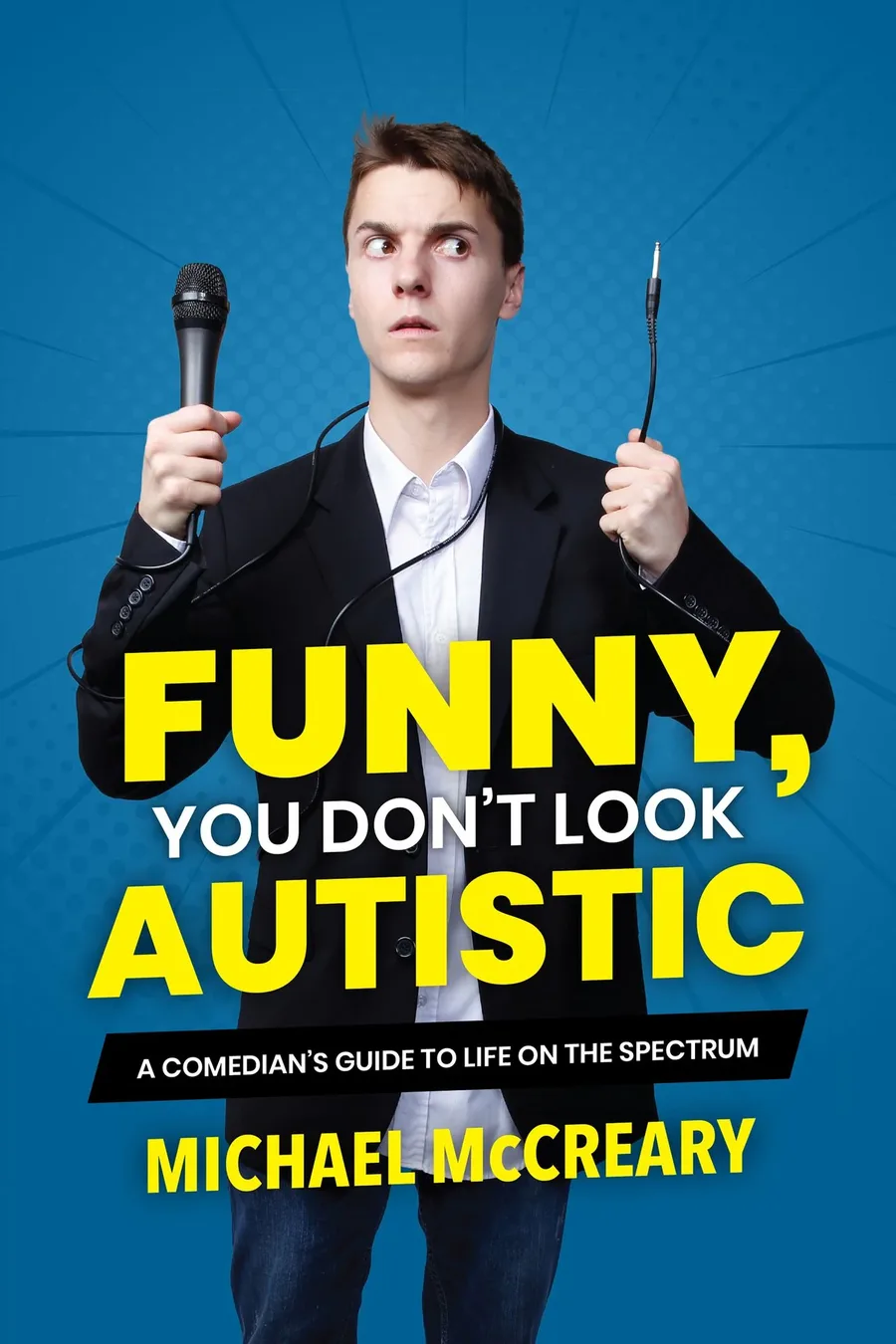 Cover of Funny, You Don’t Look Autistic: A Comedian’s Guide to Life on the Spectrum