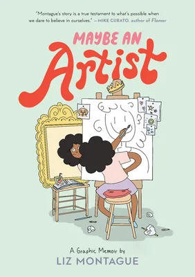 Cover of Maybe an Artist: A Graphic Memoir