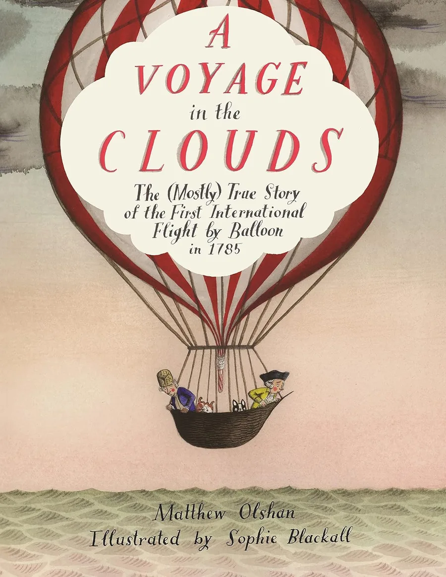 Cover of A Voyage in the Clouds: The (Mostly) True Story of the First International Flight by Balloon in 1785