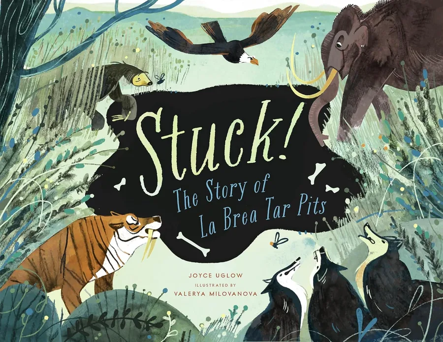 Cover of Stuck! The Story of La Brea Tar Pits