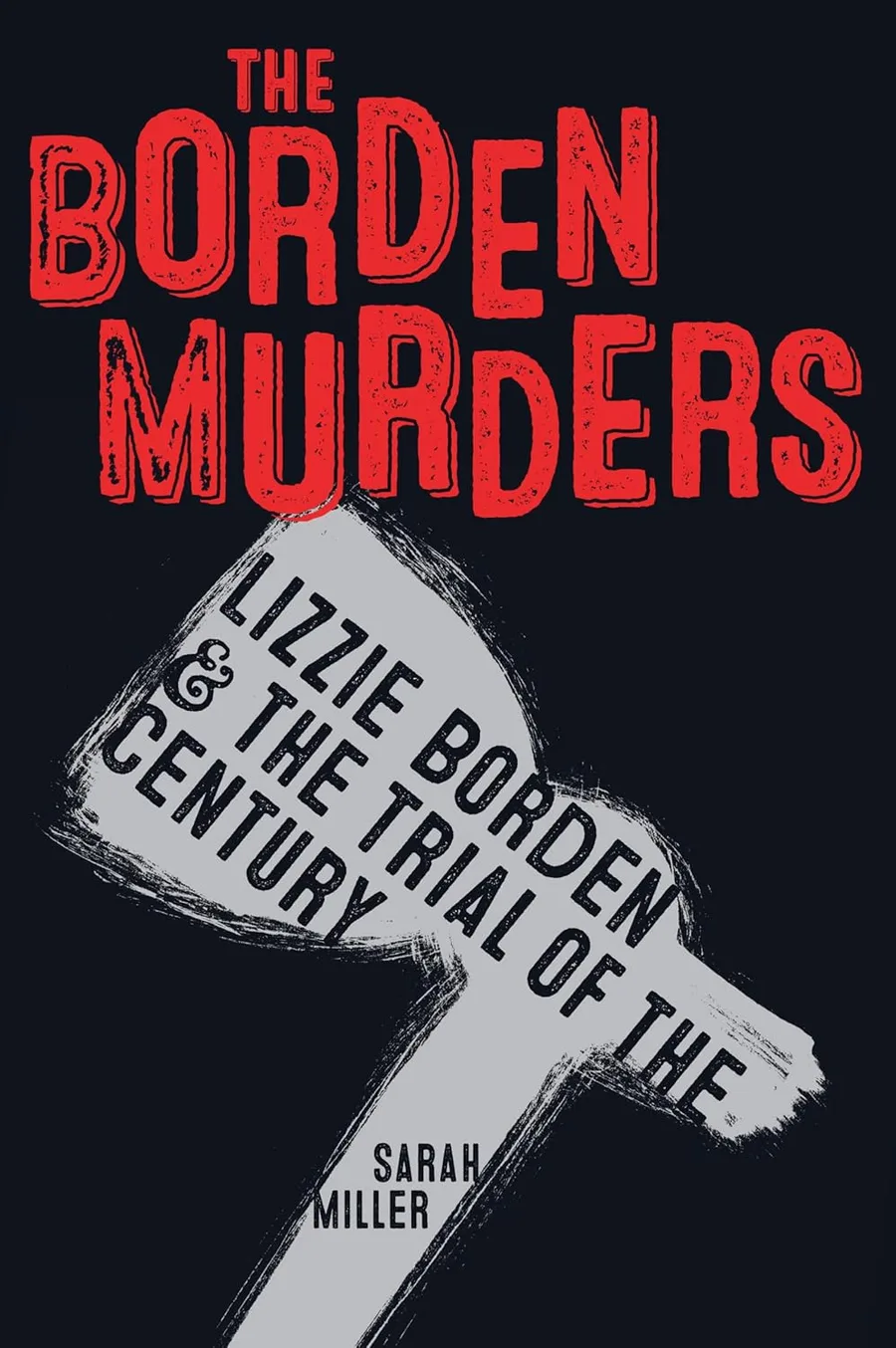 Cover of The Borden Murders: Lizzie Borden & the Trial of the Century