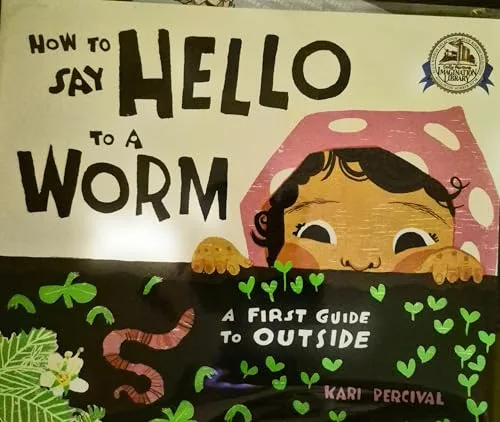 Cover of How to Say Hello to a Worm: A First Guide to the Outside