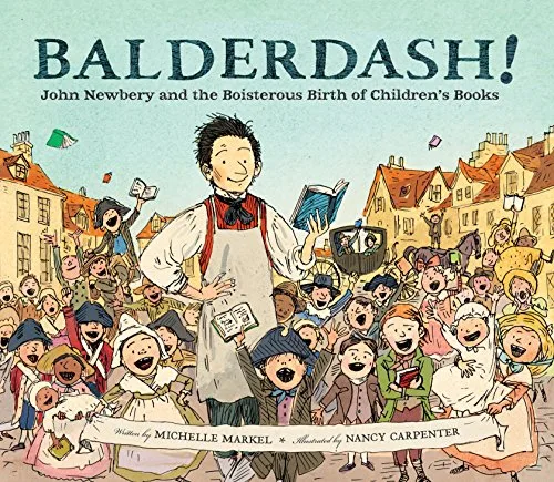 Cover of Balderdash!: John Newbery and the Boisterous Birth of Children’s Books