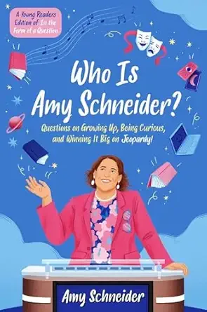 Cover of Who Is Amy Schneider?: Questions on Growing Up, Being Curious, and Winning It Big on Jeopardy!