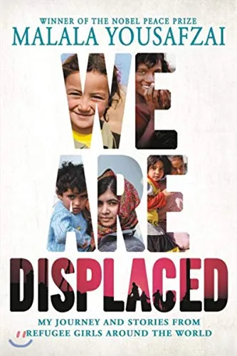 Cover of We Are Displaced: My Journey and Stories from Refugee Girls Around the World