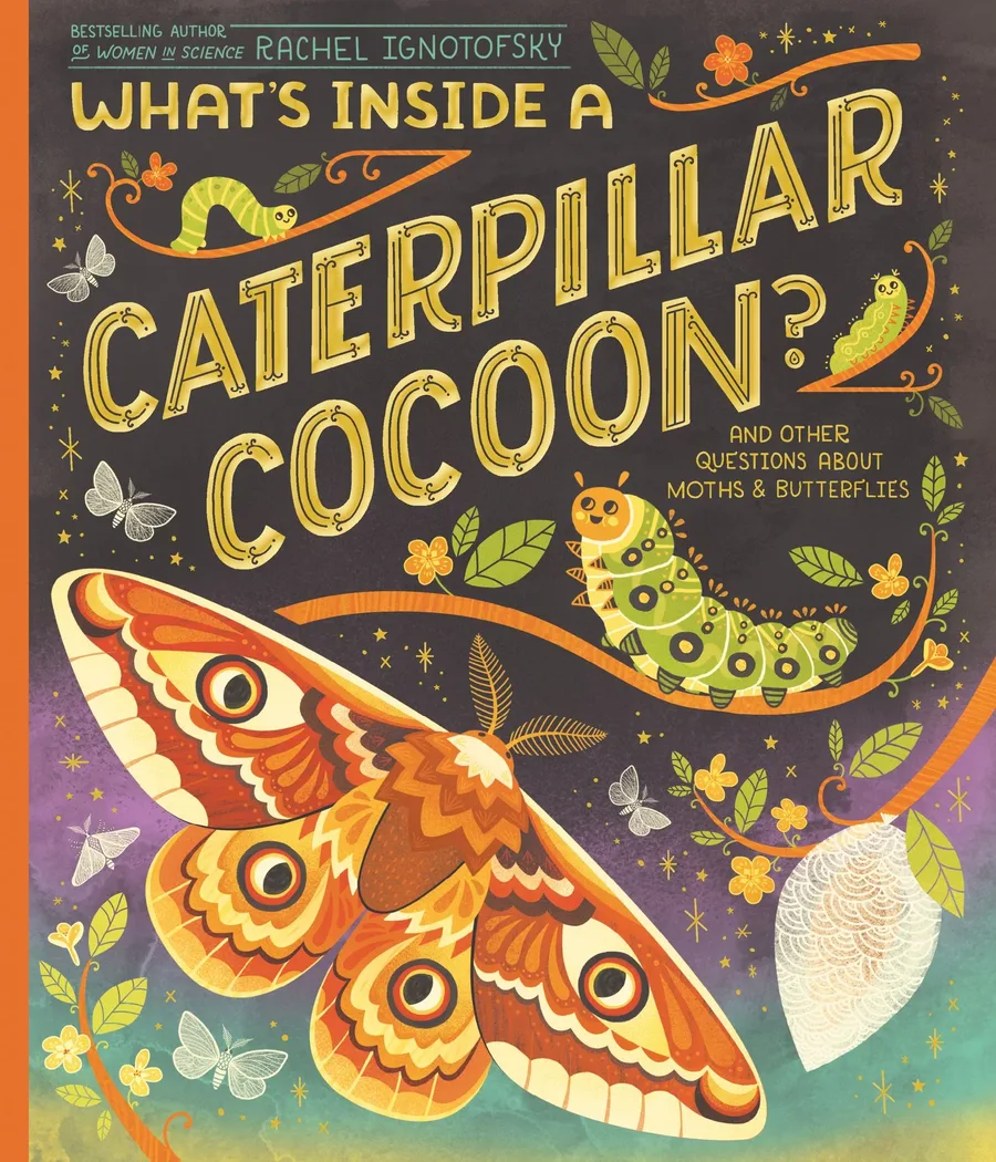 Cover of What’s Inside a Caterpillar Cocoon?: And Other Questions about Moths and Butterflies