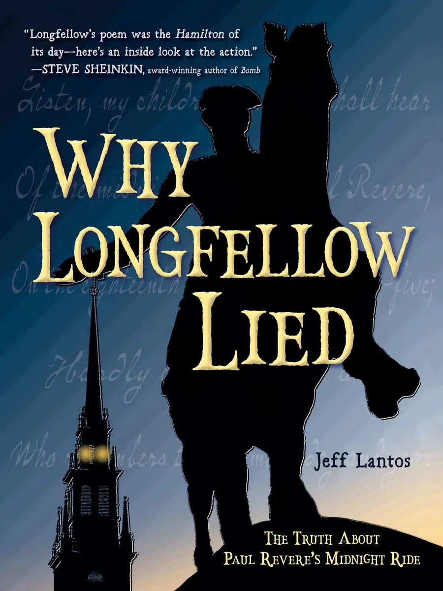 Cover of Why Longfellow Lied: The Truth about Paul Revere’s Midnight Ride