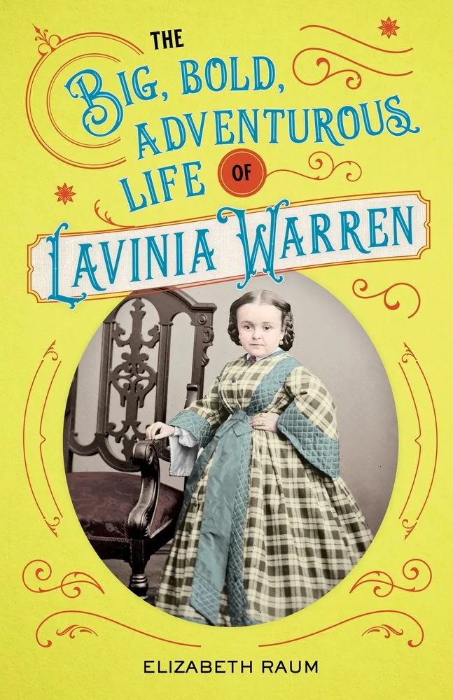 Cover of The Big, Bold, Adventurous Life of Lavinia Warren